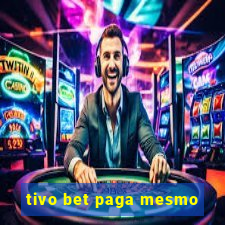 tivo bet paga mesmo